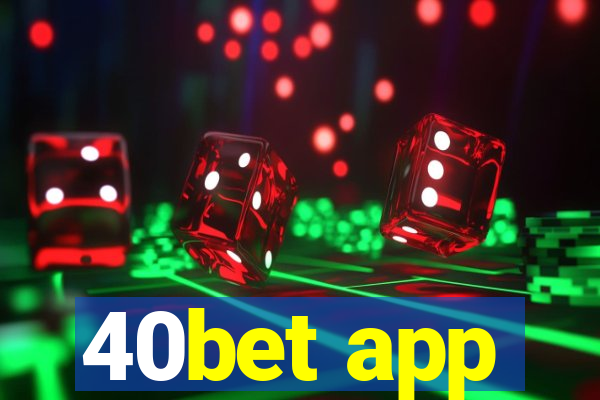 40bet app